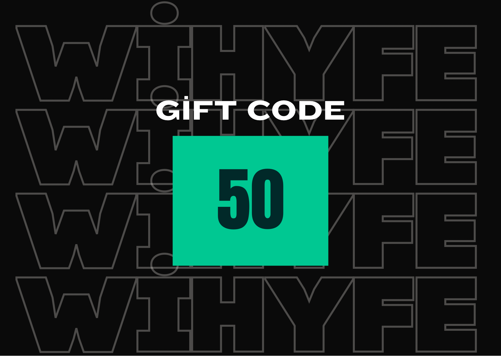 WİHYFE GİFT CODE